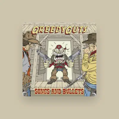 Listen to Greedy Guts, watch music videos, read bio, see tour dates & more!