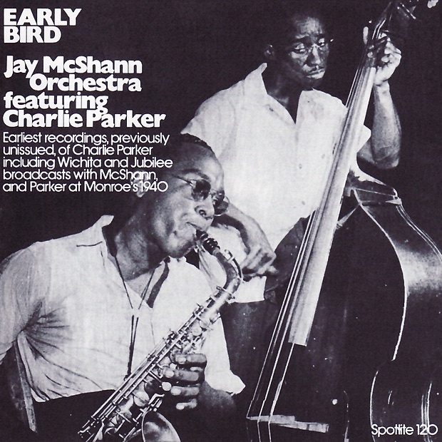 Early Bird - Jay McShann Orchestra Featuring Charlie Parker 1940-3