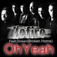 Zefire & Dicken Broken Home - Oh Yeah (feat. Dicken Broken Home)
