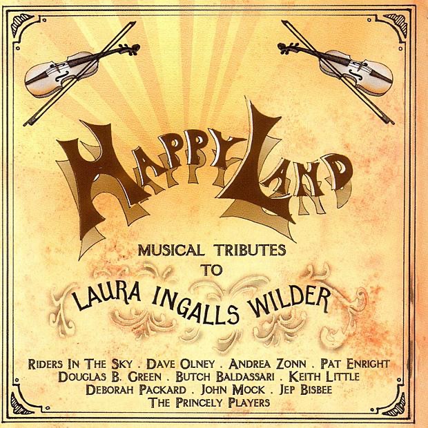 Happy Land - Musical Tributes to Laura Ingalls Wilder
