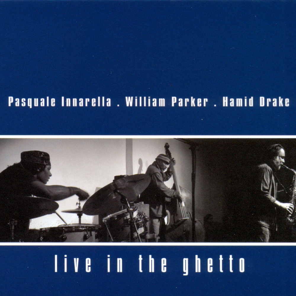 Обложка альбома «Live In the Ghetto - EP» — Pasquale Innarella, William Parker & Hamid Drake