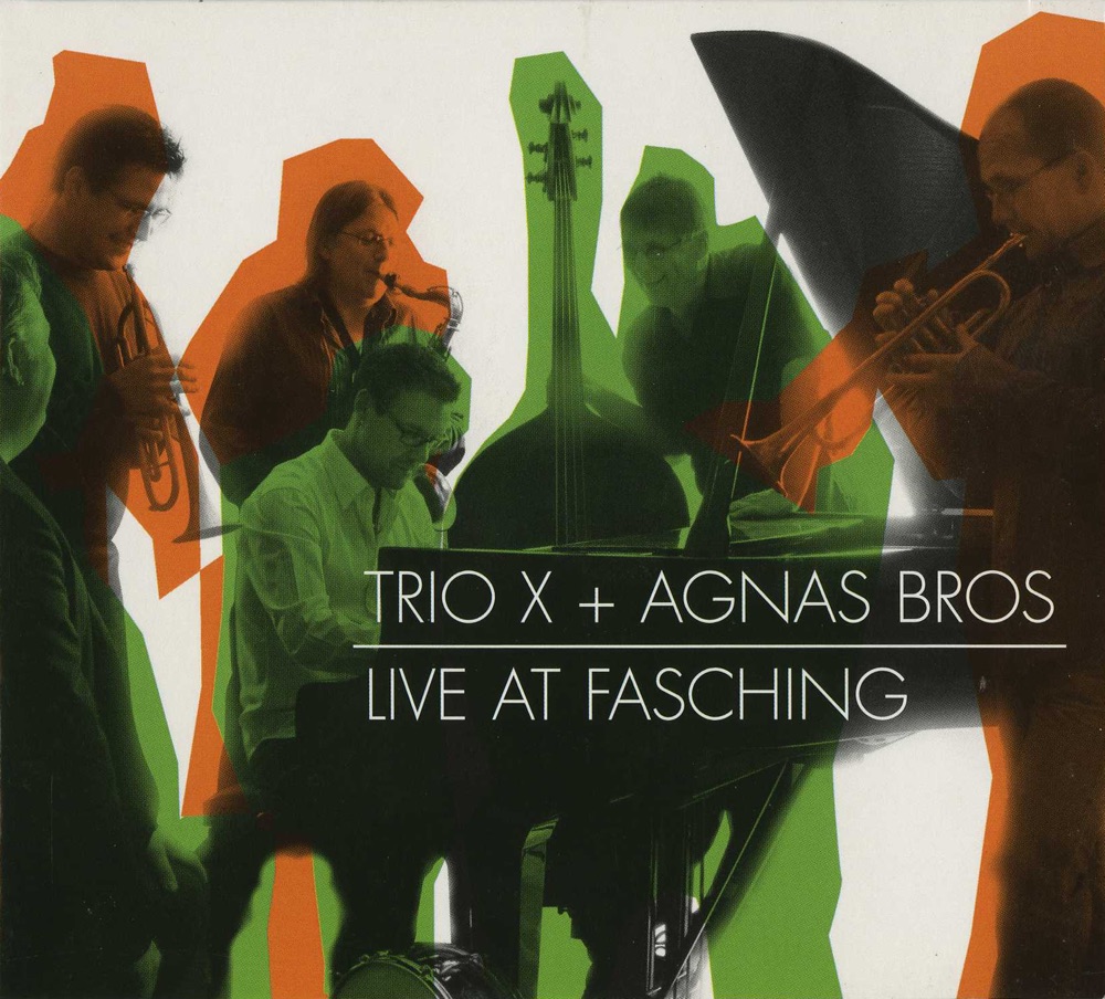Обложка альбома «Trio X & Agnas Bros: Live at Fasching» — Trio X & Agnas Bros