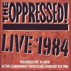 Live 1984 - The Oppressed