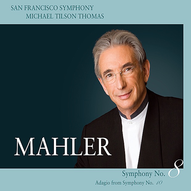 Обложка альбома «Mahler: Symphony No. 8 In E-Flat Major - Adagio from Symphony No. 10» — Michael Tilson Thomas, San Francisco Symphony & San Francisco Symphony Chorus