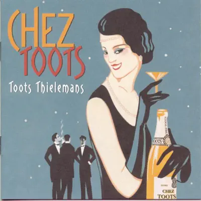 Chez Toots - Toots Thielemans Chez Toots - Toots Thielemans