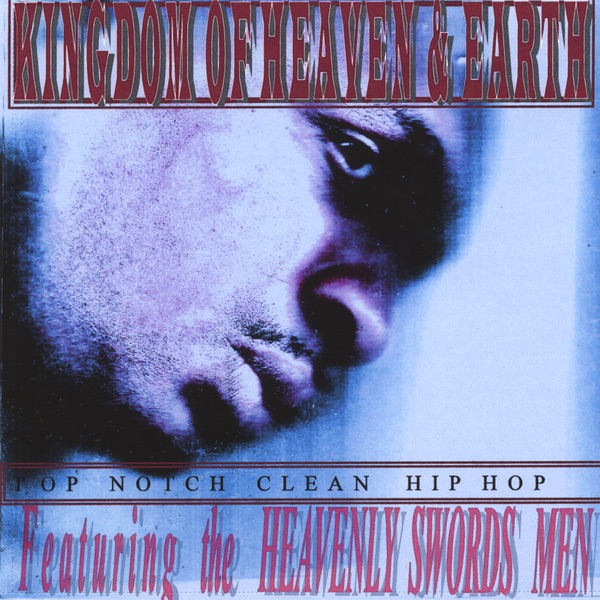 ' Top Notch Clean Hip Hop ' Featuring the Heavenly Swords Men