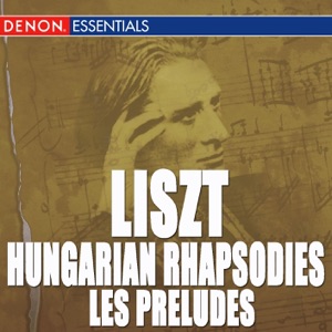 Liszt: Hungarian Rhapsodies & Les Préludes