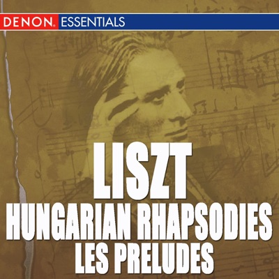 Liszt: Hungarian Rhapsodies & Les Préludes