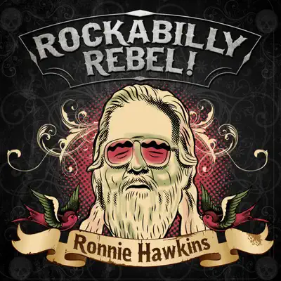 Rockabilly Rebel! - Ronnie Hawkins