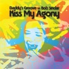 Kiss My Agony (Daddy's Groove vs. Bob Sinclar) - EP