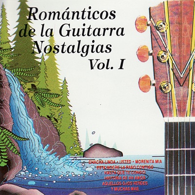 Románticos de la Guitarra Nostalgias, Vol. 1