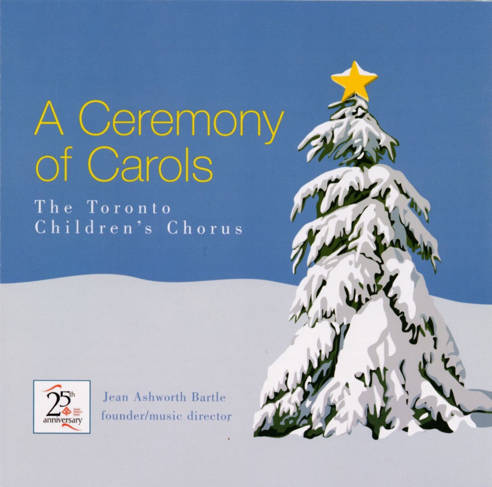 Обложка альбома «A Ceremony of Carols» — Jean Ashworth Bartle & Toronto Children's Chorus