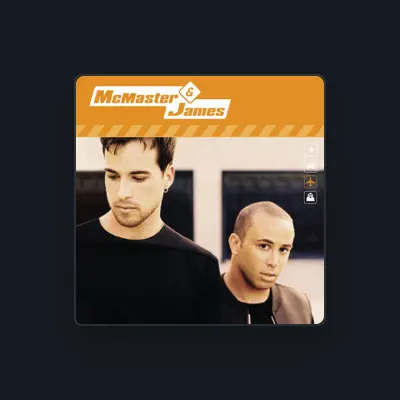Listen to McMaster & James, watch music videos, read bio, see tour dates & more!