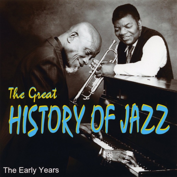 The Great History of Jazz - the Early Years