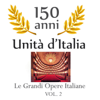 150 anniversario unita' d'Italia : Le grandi opere Italiane, vol. 2 - Orchestra Italiana