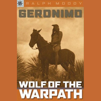 Ralph Moody - Sterling Biographies: Geronimo: Wolf on the Warpath (Unabridged) artwork