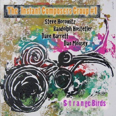 The Instant Composers Group #1: Strange Birds