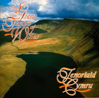 Tenoriaid Cymru (The Great Tenors of Wales)