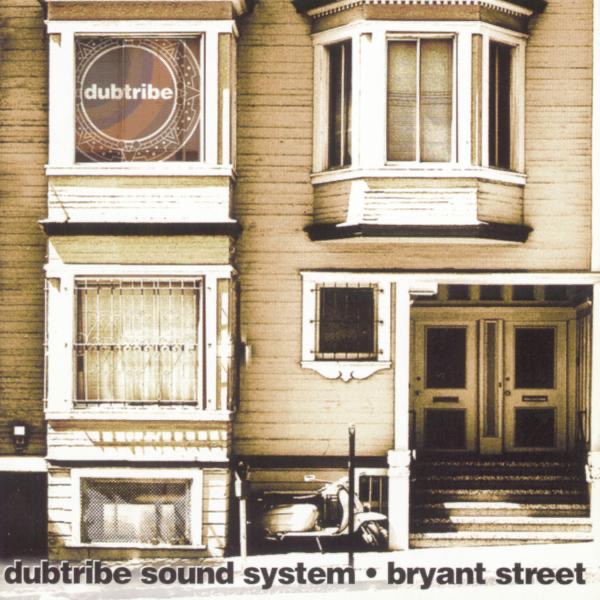 Обложка альбома «Bryant Street» — Dubtribe Sound System