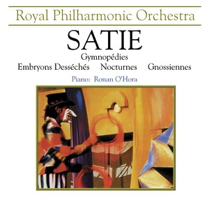 Satie: Gymnopedies & Embryons Desseches & Nocturnes
