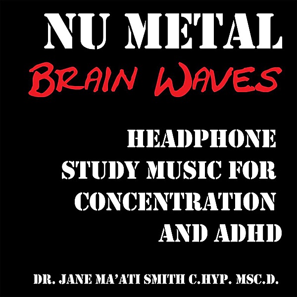 Nu Metal Brain Waves: Headphone Study Music for Concentration and ADHD cover art