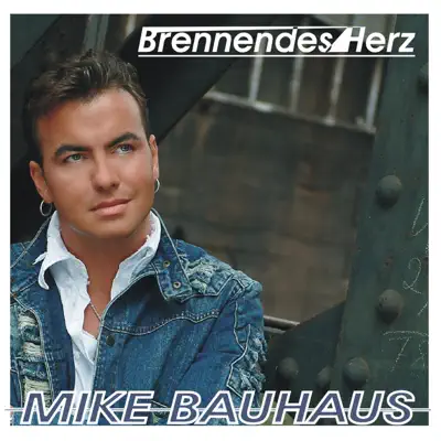 Listen to Brennendes Herz by Mike Bauhaus