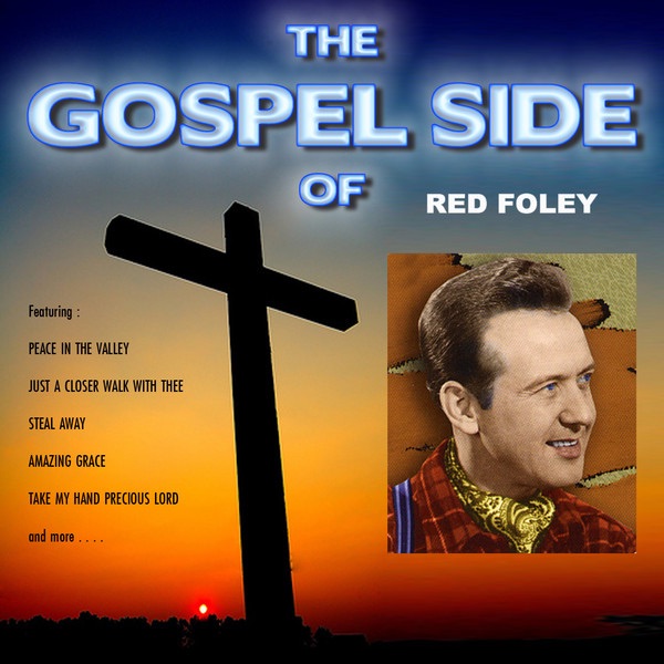 The Gospel Side of Red Foley