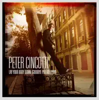 Lay Your Body Down (Goodbye Philadelphia) — Peter Cincotti