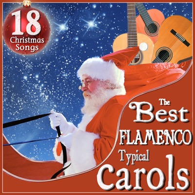 The Best Flamenco. Typical Carols: 18 Christmas Songs