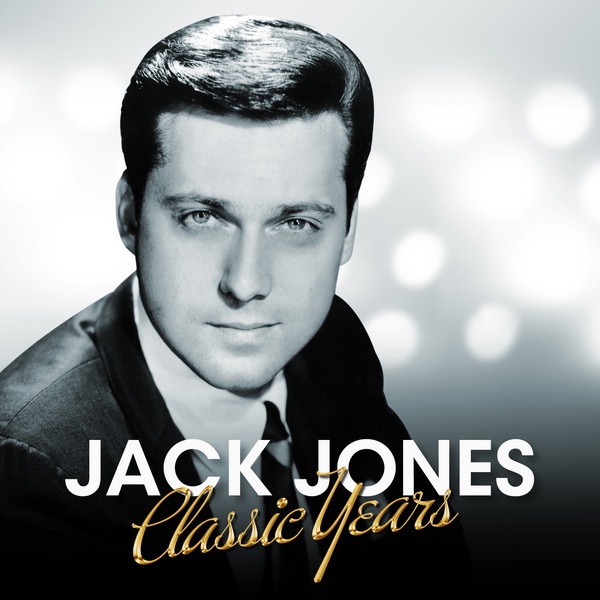 Обложка альбома «Jack Jones - Classic Years» — Jack Jones