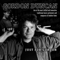 Just for Gordon by Gordon Duncan on Apple Music