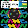Loudery - Getting Away With It (Original Mix)