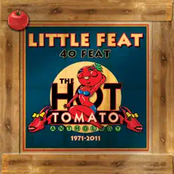 40 Feat: The Hot Tomato Anthology - Little Feat