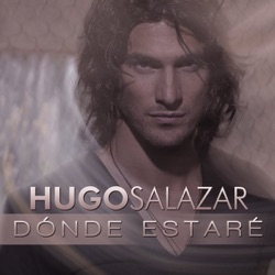 Hugo Salazar - Dónde Estaré