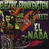 Electric Frankenstein Meets El Nada - Electric Frankenstein & El Nada
