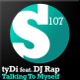 Talking To Myself Airplay Mix feat DJ Rap Single