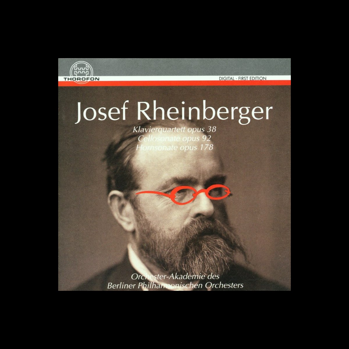 Josef Rheinberger: Klavierquartett Op. 38, Cellosonate Op. 92 ...