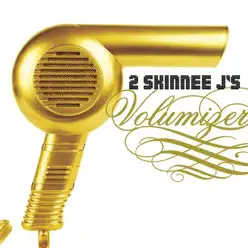 Volumizer - 2 Skinnee J's