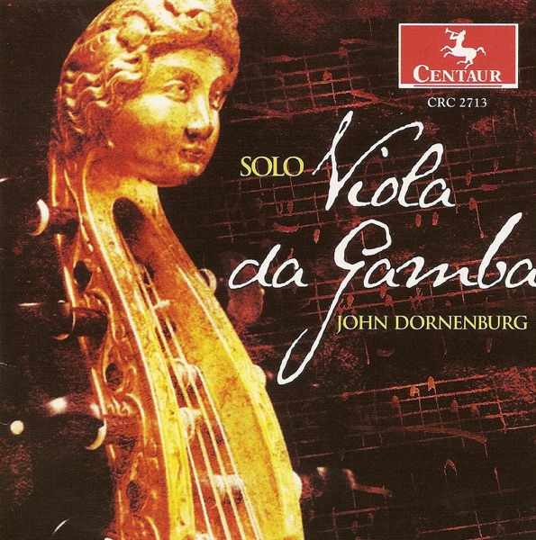 Viola Da Gamba Recital: Dornenburg, John - Hume, T. - Sainte-Colombe, J. - Simpson, C. - Kuhnel, A. - Abel, C.F.