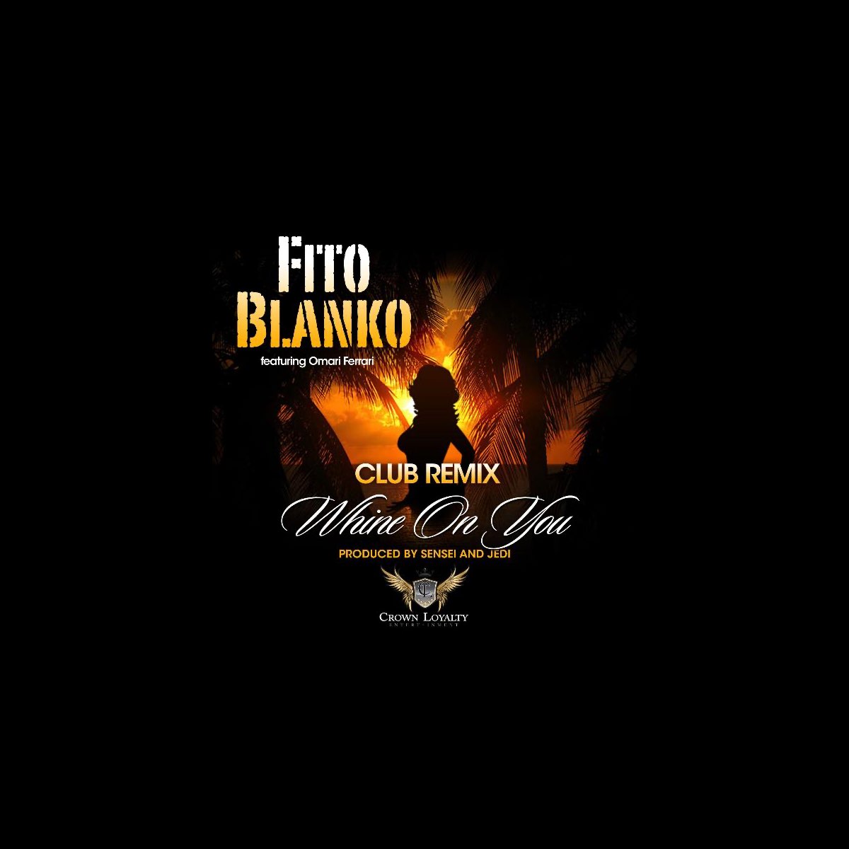 Whine On You (Club Remix) [Omari Ferrari] - Single by Fito Blanko on Apple  Music