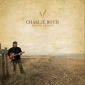 Charlie Roth - Broken Ground
