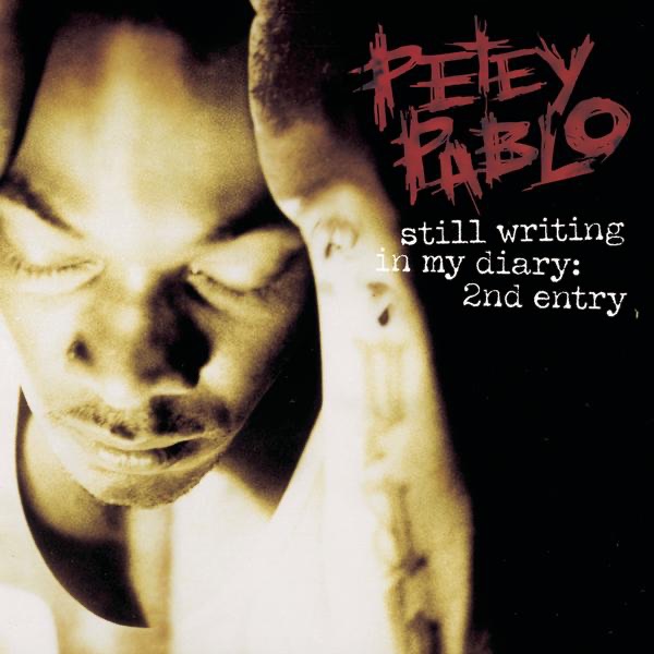 Still Writing In My Diary: 2nd Entry - Petey Pablo