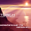 Tosch & Christina - Somewhere over the Rainbow 2K11 feat. Christina