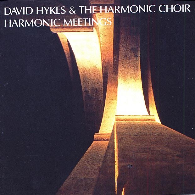 Обложка альбома «Harmonic Meetings» — David Hykes & Harmonic Choir