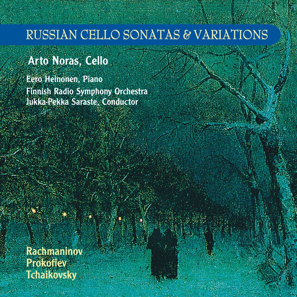 Обложка альбома «Russian Cello Sonatas & Variations» — Arto Noras, Finnish Radio Symphony Orchestra & Jukka-Pekka Saraste