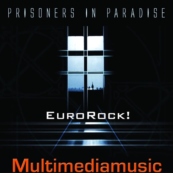 Prisoners In Paradise Euro Rock