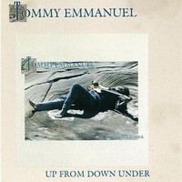 Up from Down Under - Tommy Emmanuel