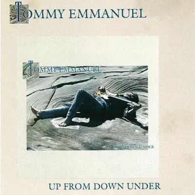 Listen to Up from Down Under by Tommy Emmanuel