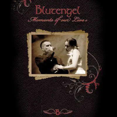 Moments Of Our Lives - Blutengel