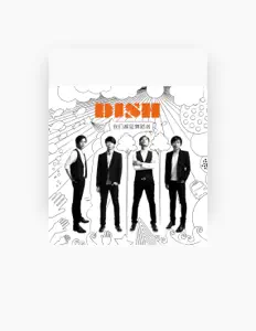Poslechněte si interpreta Dish樂隊 (Dish), sledujte hudební videa, přečtěte si životopis, podívejte se na data turné a další informace.